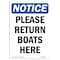 Signmission OSHA Notice, 7" Height, Please Return Boats Here Sign, 7" X 5", Portrait OS-NS-D-57-V-17575 - alternate 1